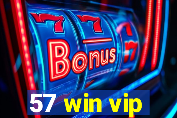 57 win vip